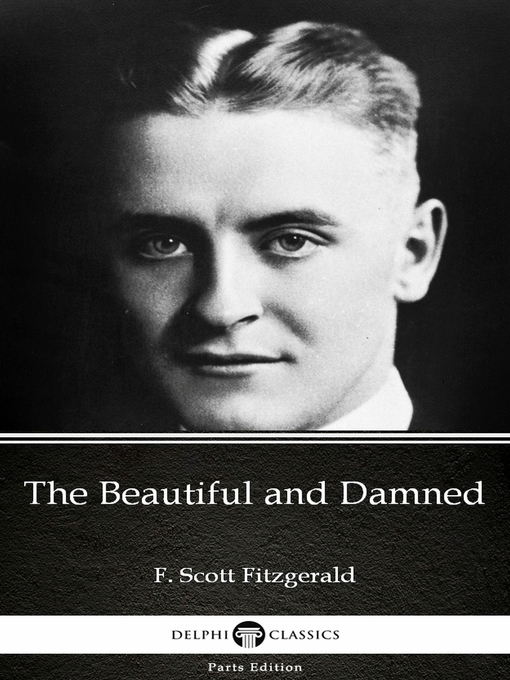 Title details for The Beautiful and Damned by F. Scott Fitzgerald--Delphi Classics (Illustrated) by F. Scott Fitzgerald - Available